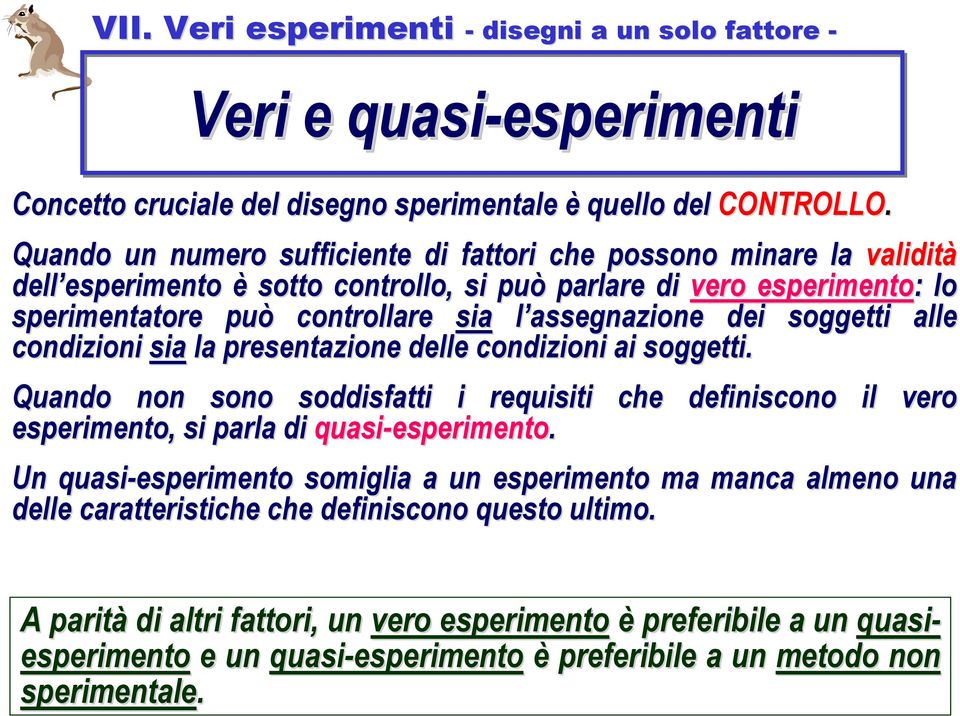 assegnazione dei soggetti alle condizioni sia la presentazione delle condizioni ai soggetti.