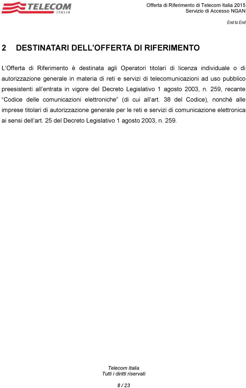 Legislativo 1 agosto 2003, n. 259, recante Codice delle comunicazioni elettroniche (di cui all art.