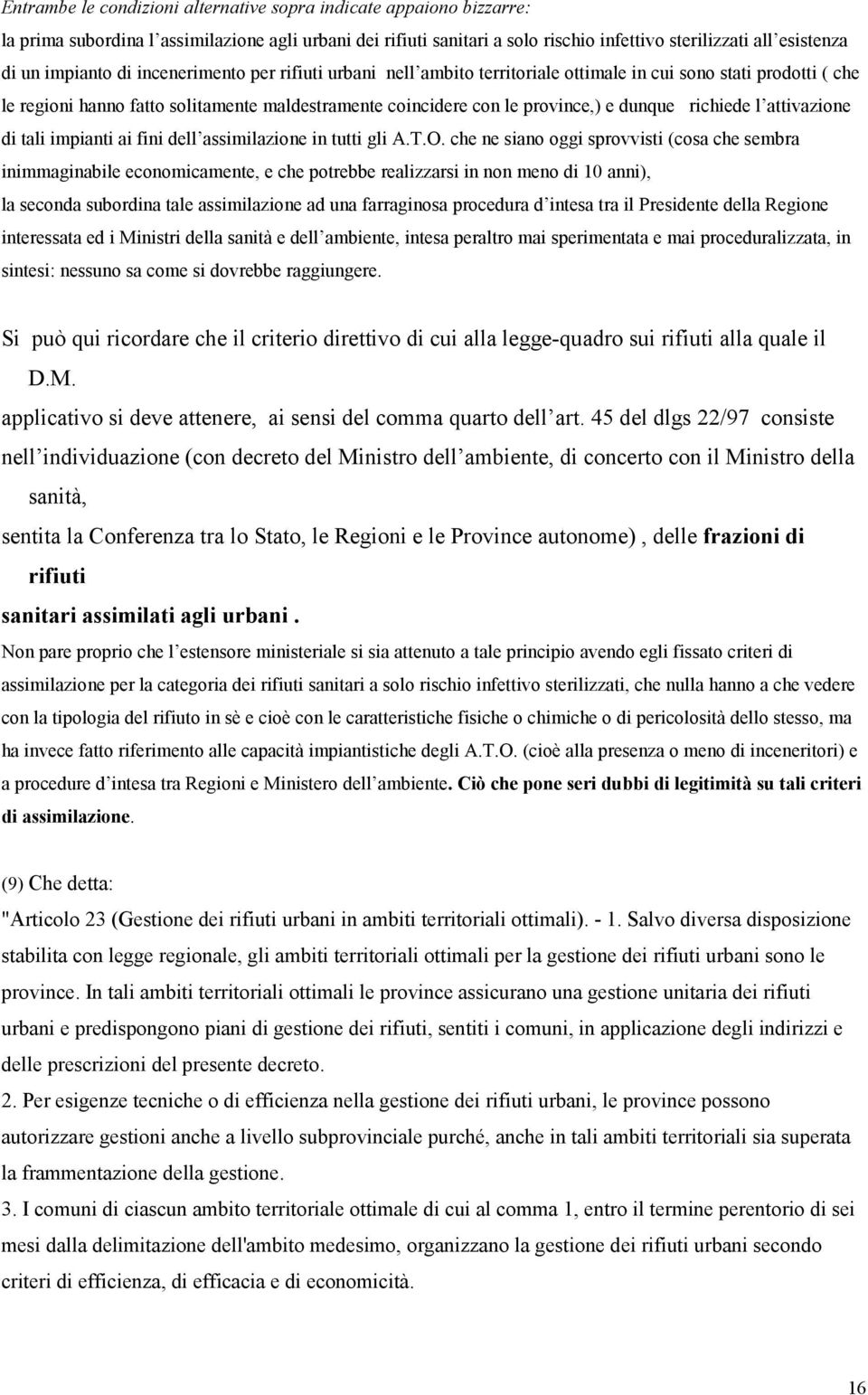 richiede l attivazione di tali impianti ai fini dell assimilazione in tutti gli A.T.O.