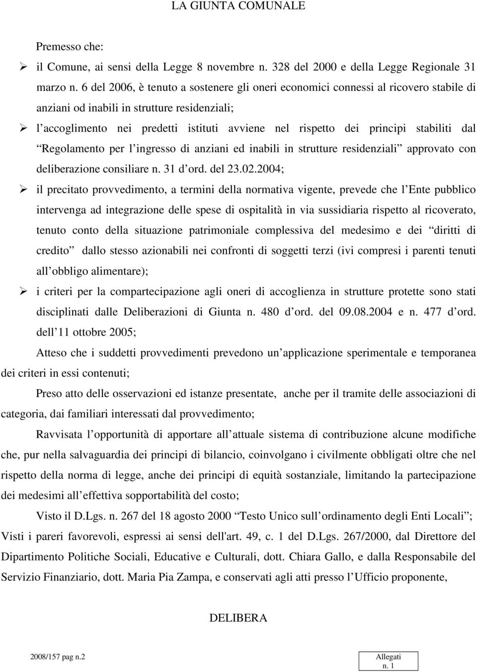 principi stabiliti dal Regolamento per l ingresso di anziani ed inabili in strutture residenziali approvato con deliberazione consiliare n. 31 d ord. del 23.02.