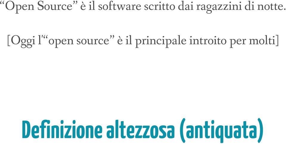 [Oggi l' open source è il principale