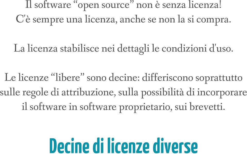 La licenza stabilisce nei dettagli le condizioni d'uso.