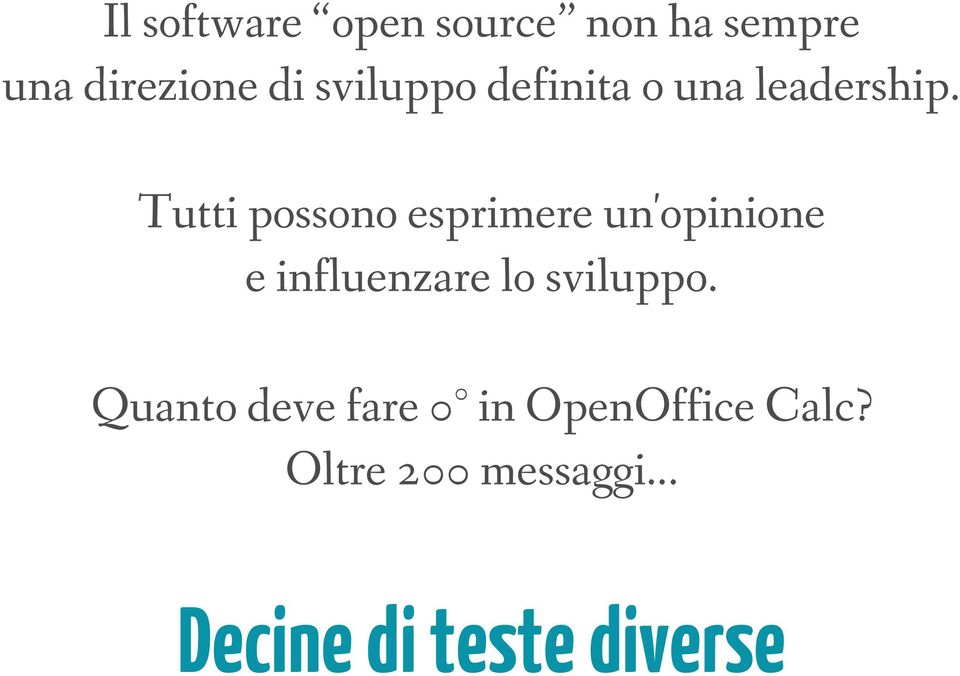 Tutti possono esprimere un'opinione e influenzare lo