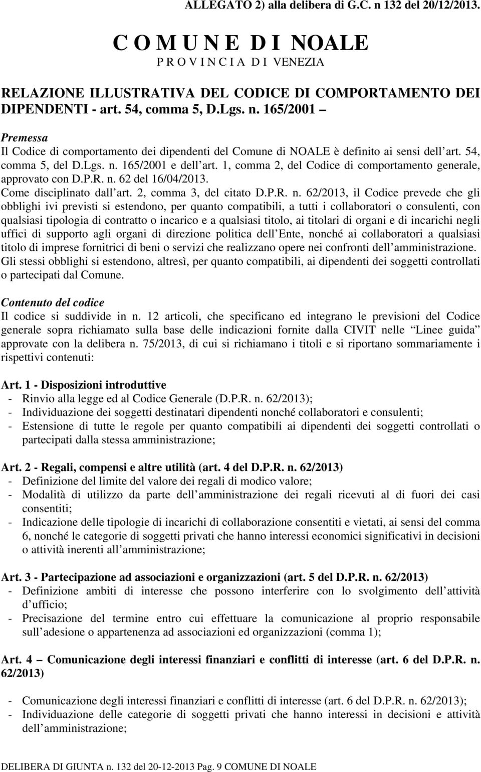 1, comma 2, del Codice di comportamento generale, approvato con D.P.R. n.