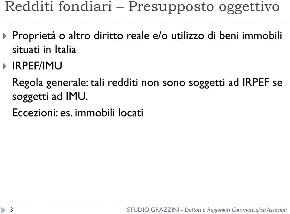 Italia IRPEF/IMU Regola generale: tali redditi non sono