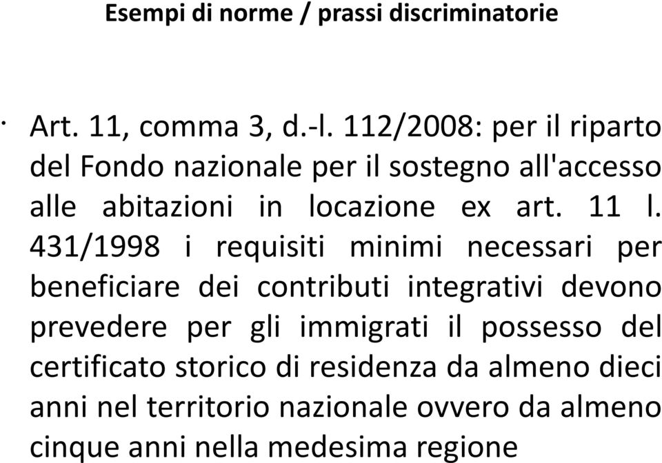 11 l. 431/1998 i requisiti minimi necessari per beneficiare dei contributi integrativi devono prevedere per
