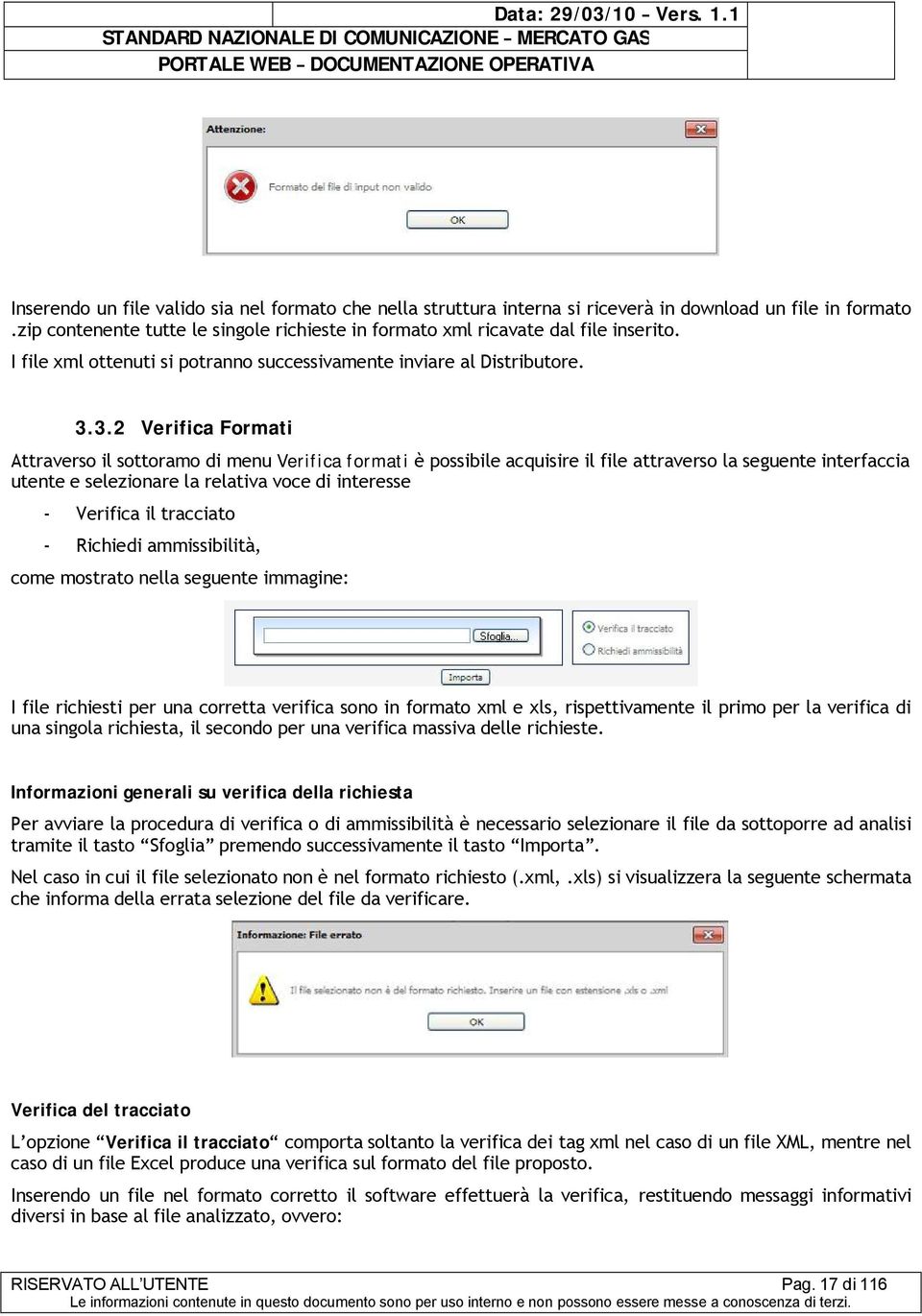 3.2 Verifica Formati Attraverso il sottoramo di menu Verifica formati è possibile acquisire il file attraverso la seguente interfaccia utente e selezionare la relativa voce di interesse - Verifica il