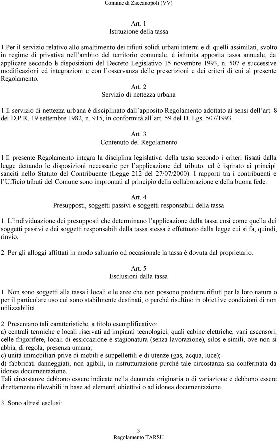 annuale, da applicare secondo le disposizioni del Decreto Legislativo 15 novembre 1993, n.