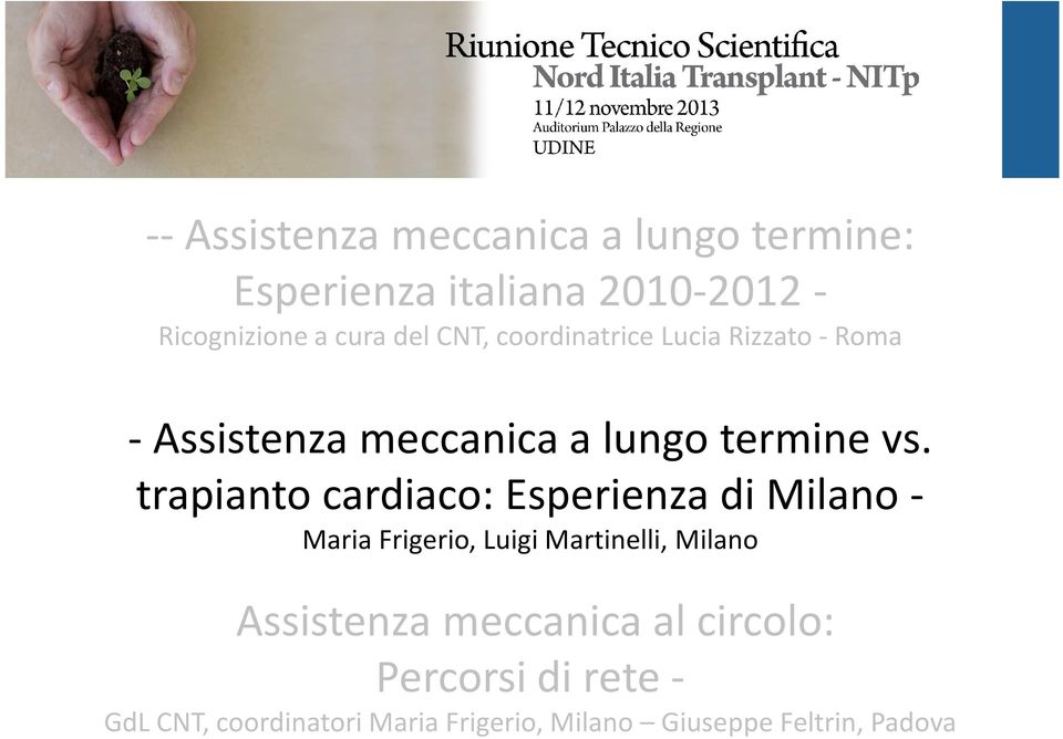trapianto cardiaco: Esperienza di Milano - Maria Frigerio, Luigi Martinelli, Milano Assistenza