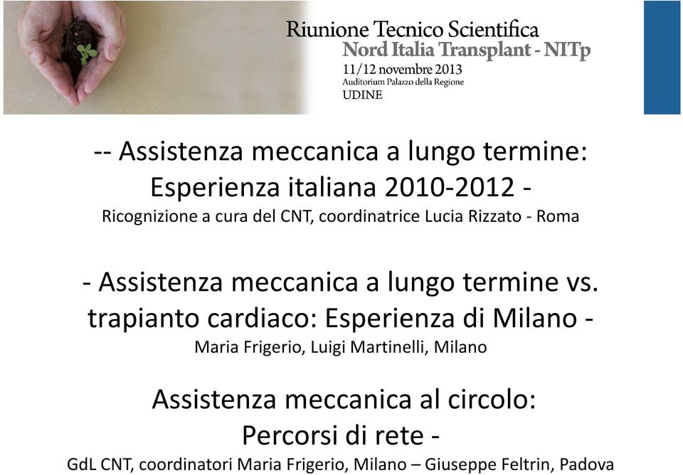 trapianto cardiaco: Esperienza di Milano - Maria Frigerio, Luigi Martinelli, Milano Assistenza