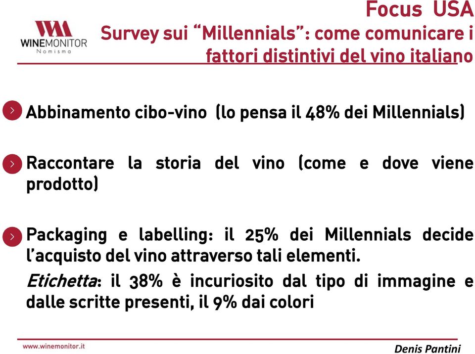 viene prodotto) Packaging e labelling: il 25% dei Millennials decide l acquisto del vino attraverso