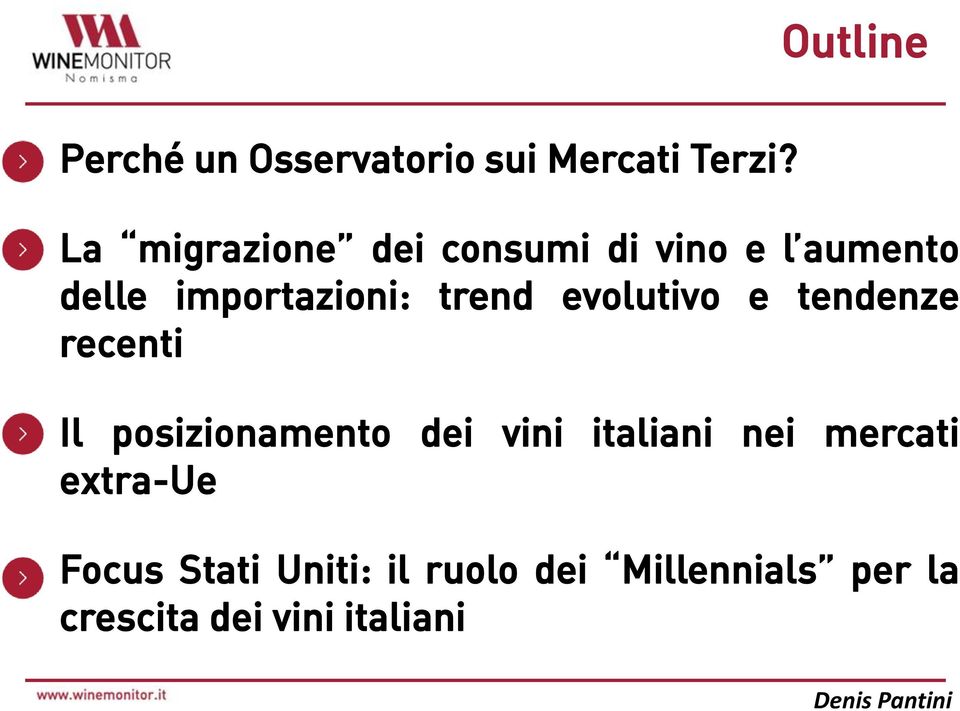 evolutivo e tendenze recenti Il posizionamento dei vini italiani nei