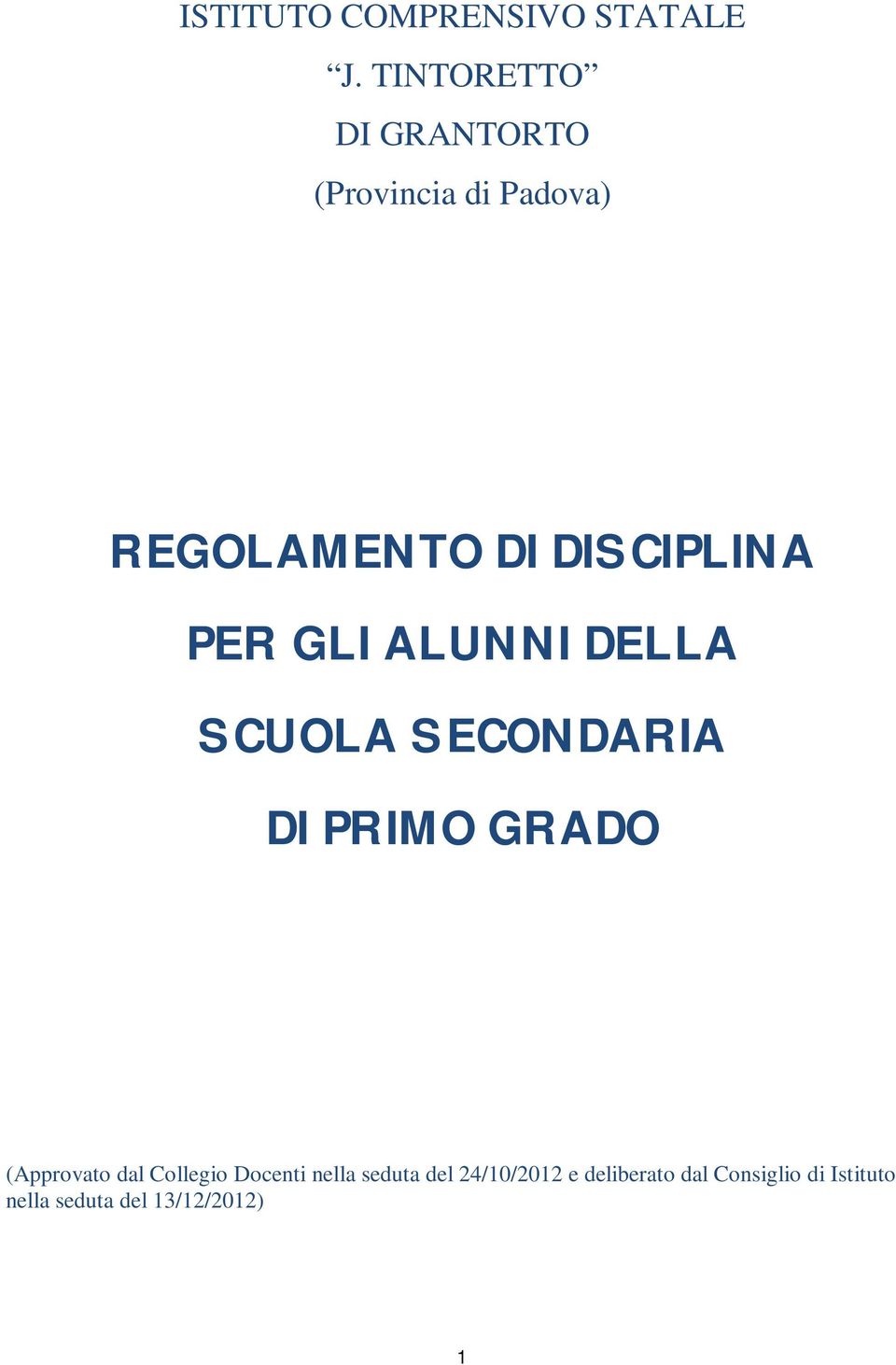 PER GLI ALUNNI DELLA SCUOLA SECONDARIA DI PRIMO GRADO (Approvato dal