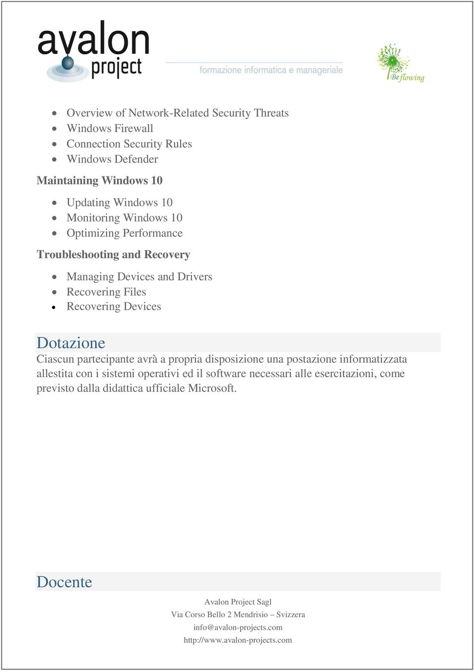 Recovering Files Recovering Devices Dotazione Ciascun partecipante avrà a propria disposizione una postazione informatizzata