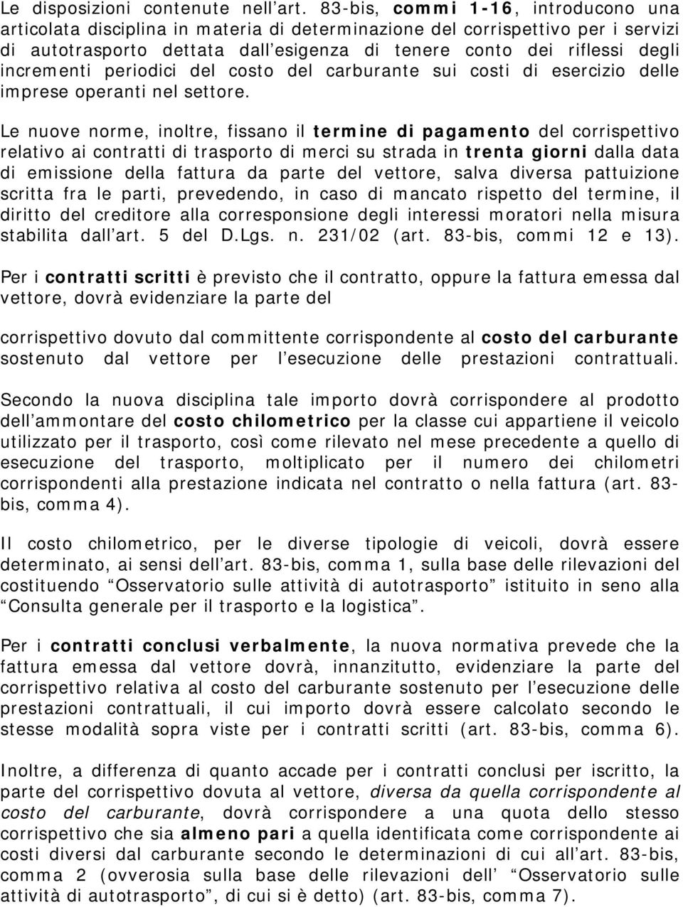 incrementi periodici del costo del carburante sui costi di esercizio delle imprese operanti nel settore.