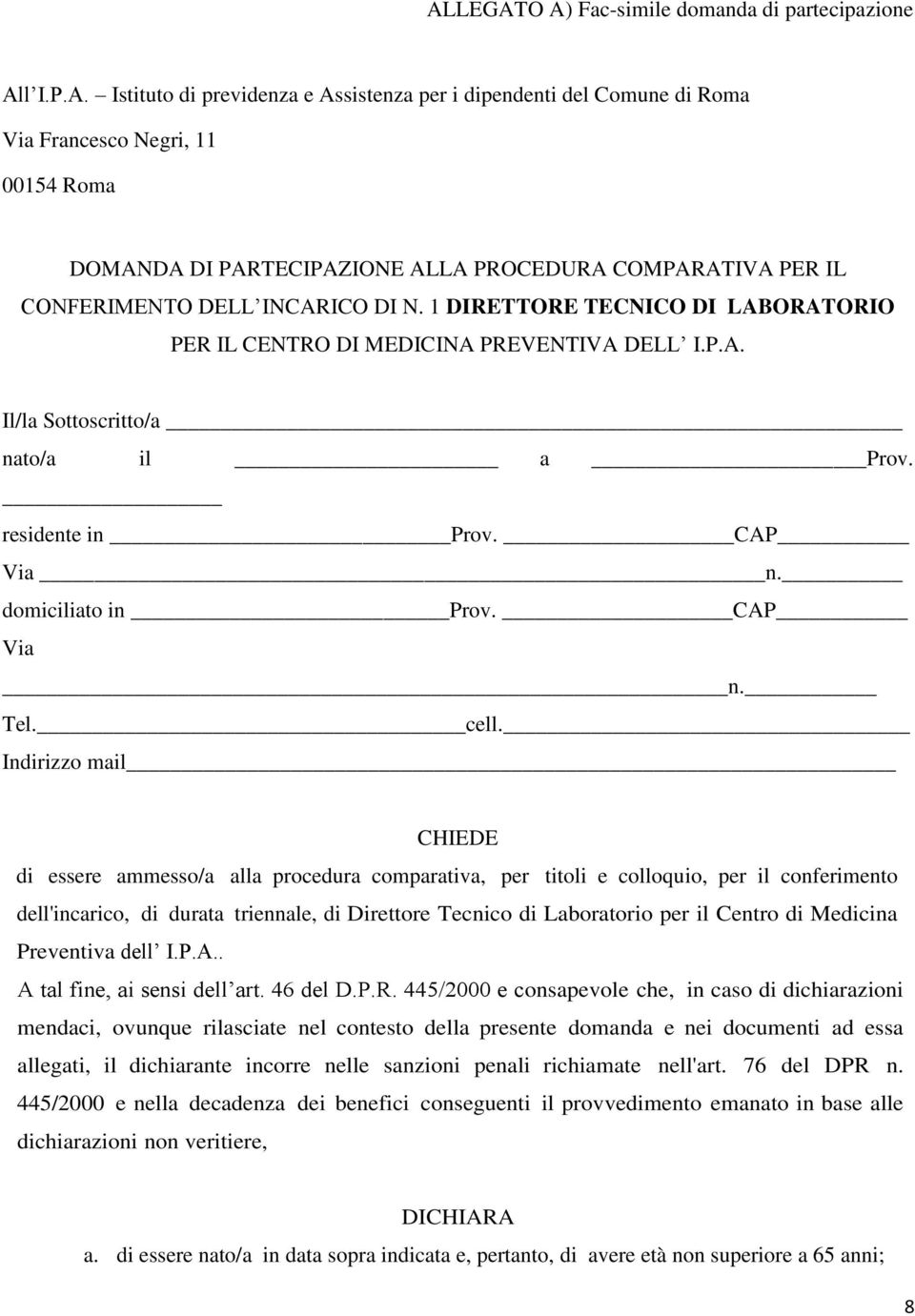 residente in Prov. CAP Via n. domiciliato in Prov. CAP Via n. Tel. cell.