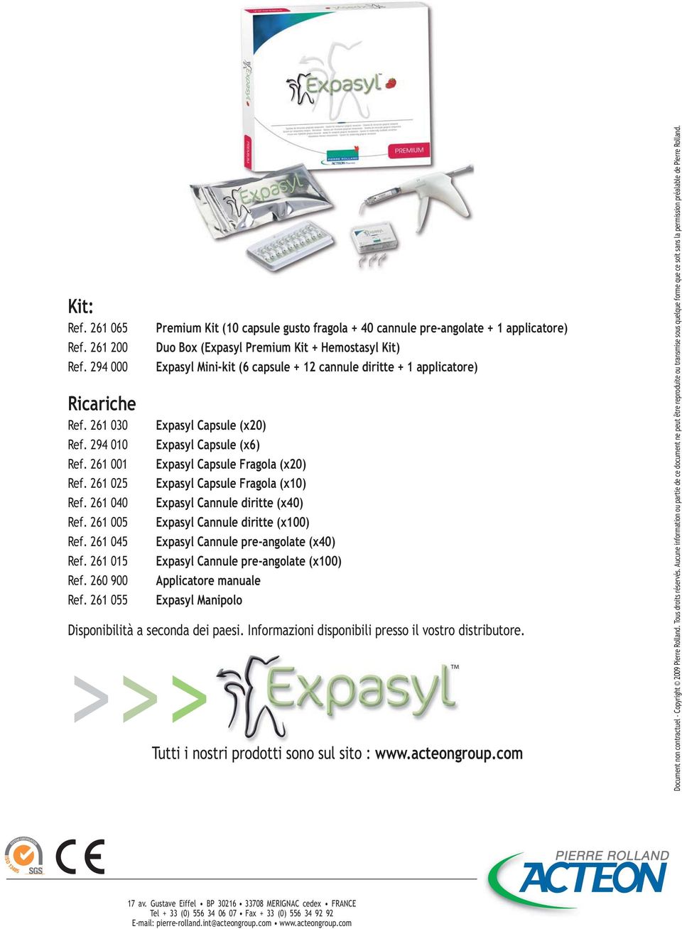 applicatore) Expasyl Capsule (x20) Expasyl Capsule (x6) Expasyl Capsule Fragola (x20) Expasyl Capsule Fragola (x10) Expasyl Cannule diritte (x40) Expasyl Cannule diritte (x100) Expasyl Cannule