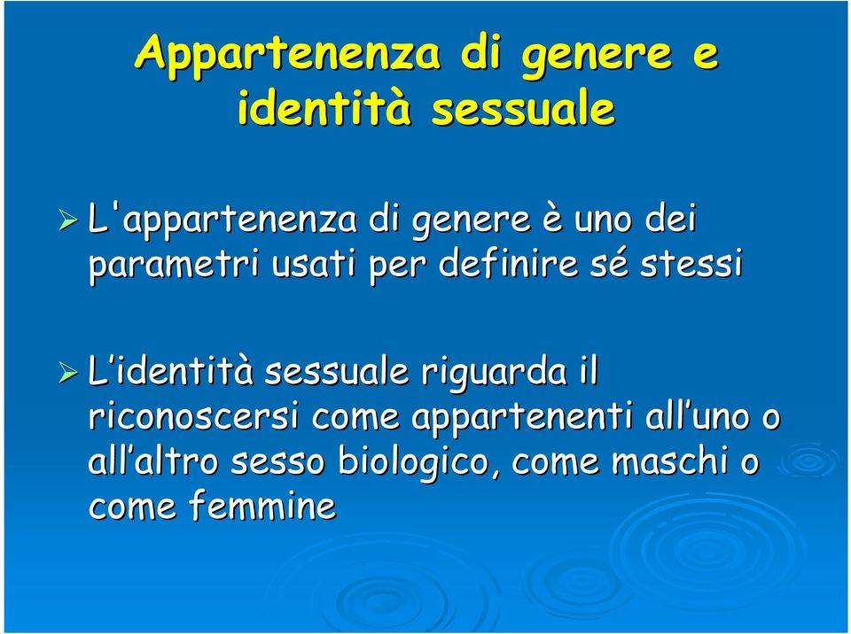 identità sessuale riguarda il riconoscersi come appartenenti