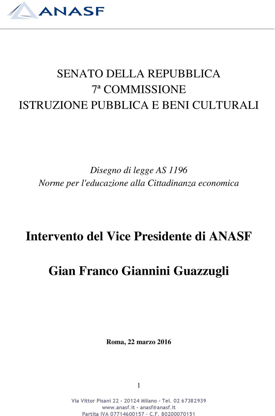 Presidente di ANASF Gian Franco Giannini Guazzugli Roma, 22 marzo 2016 1 Via Vittor Pisani