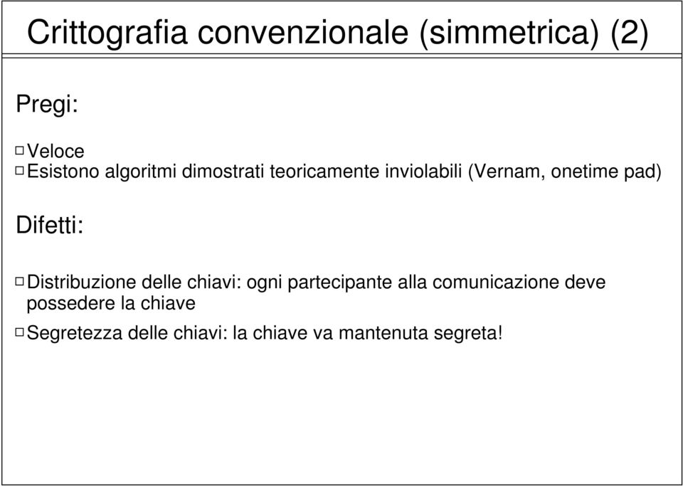 Difetti: Distribuzione delle chiavi: ogni partecipante alla