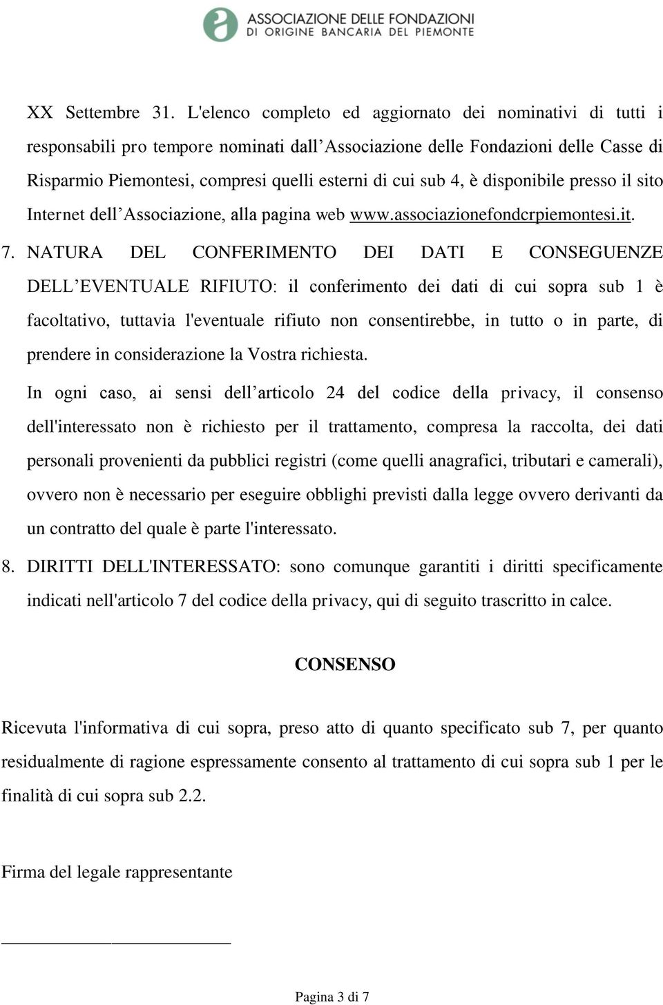 4, è disponibile presso il sito Internet dell Associazione, alla pagina web www.associazionefondcrpiemontesi.it. 7.