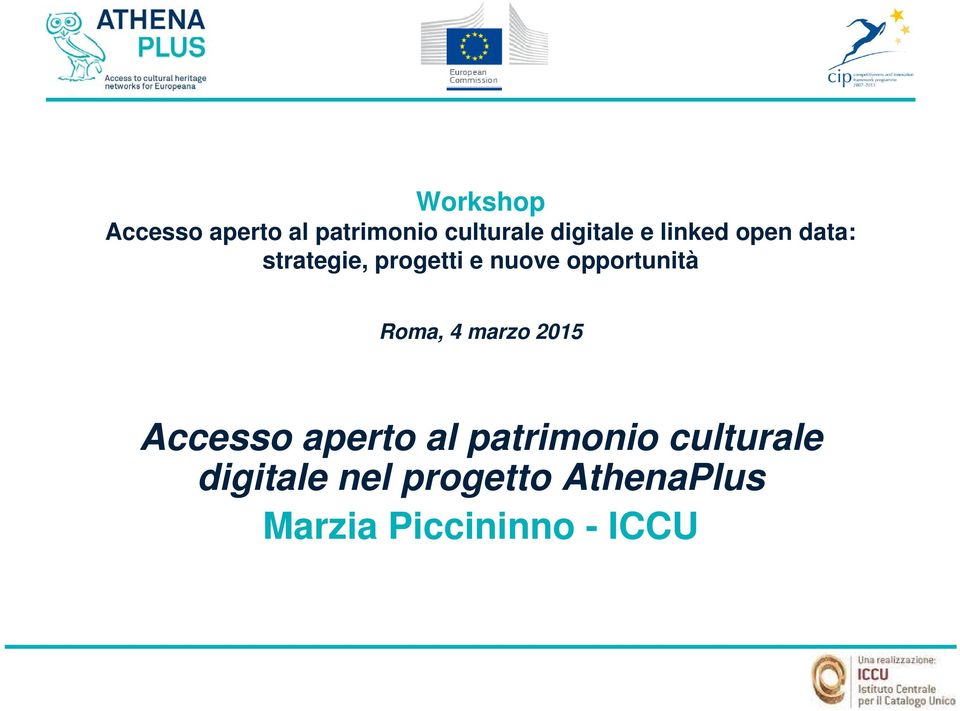 opportunità Roma, 4 marzo 2015 Accesso aperto al