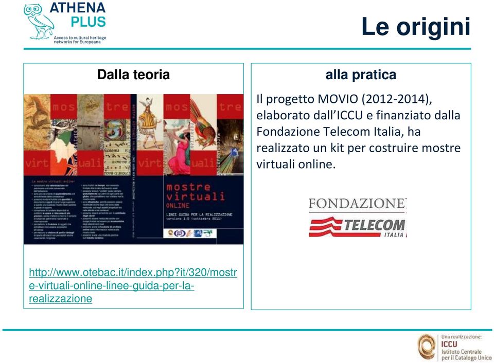 realizzato un kit per costruire mostre virtuali online. http://www.