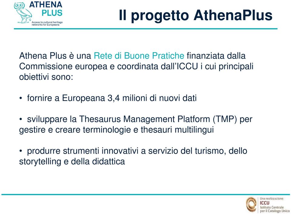 nuovi dati sviluppare la Thesaurus Management Platform (TMP) per gestire e creare terminologie e