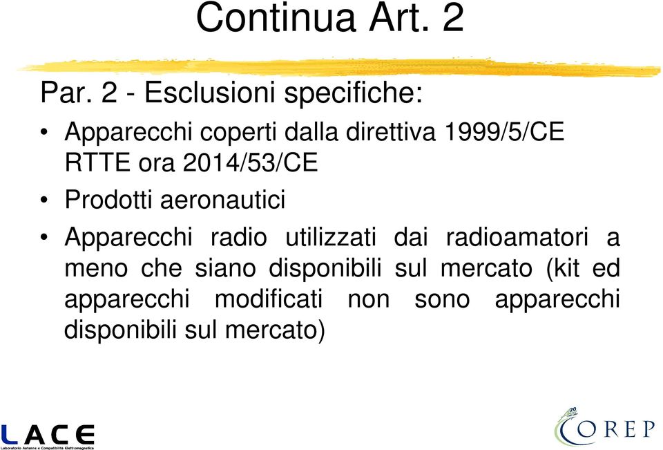 RTTE ora 2014/53/CE Prodotti aeronautici Apparecchi radio utilizzati dai