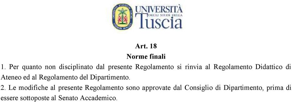 Regolamento Didattico di Ateneo ed al Regolamento del Dipartimento. 2.