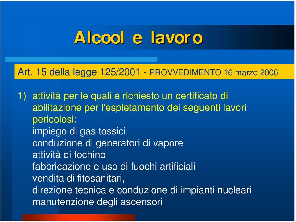 generatori di vapore attività di fochino fabbricazione e uso di fuochi artificiali