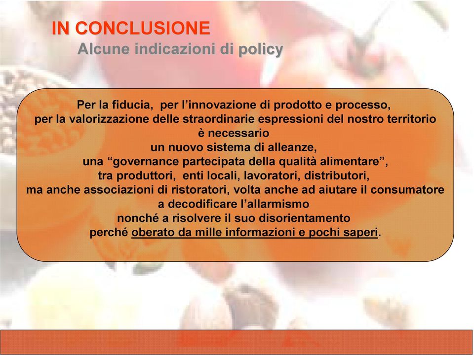 alimentare, tra produttori, enti locali, lavoratori, distributori, ma anche associazioni di ristoratori, volta anche ad aiutare il