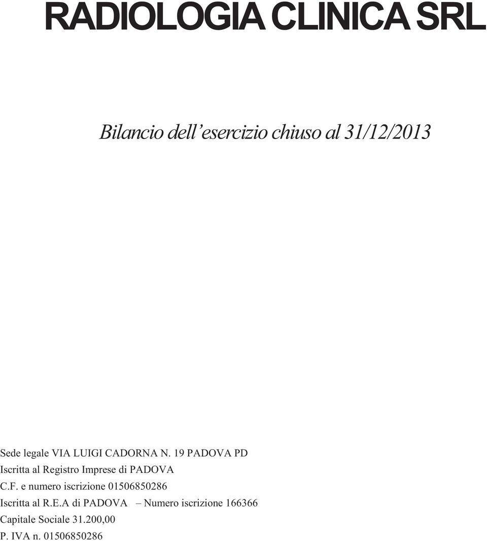 19 PADOVA PD Iscritta al Registro Imprese di PADOVA C.F.