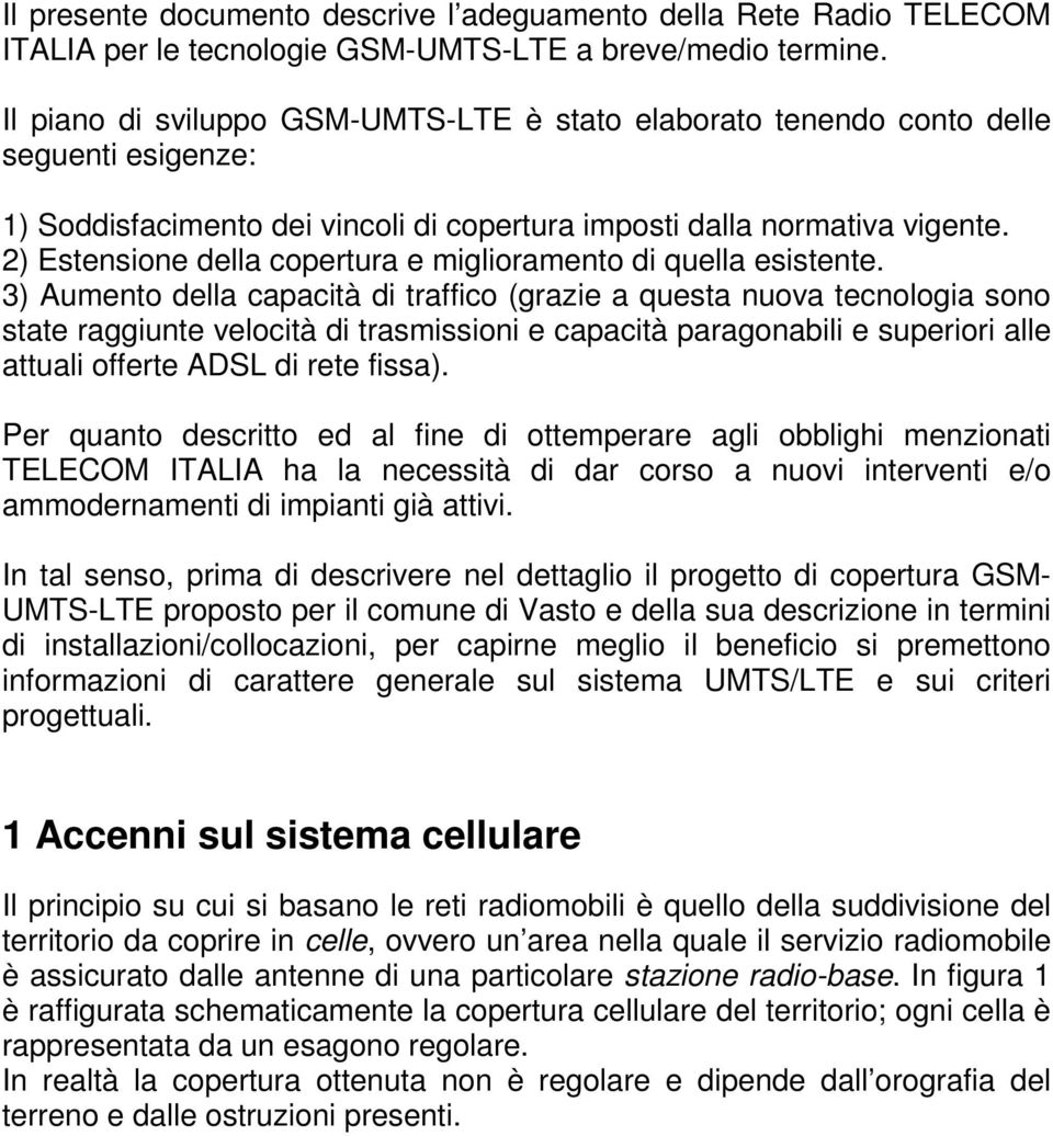 2) Estensione della copertura e miglioramento di quella esistente.