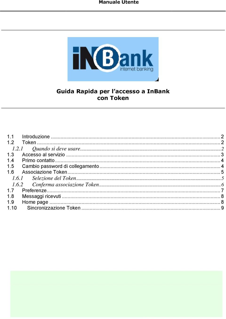 5 Cambio password di collegamento... 4 1.6 Associazione Token...5 1.6.1 Selezione del Token...5 1.6.2 Conferma associazione Token.