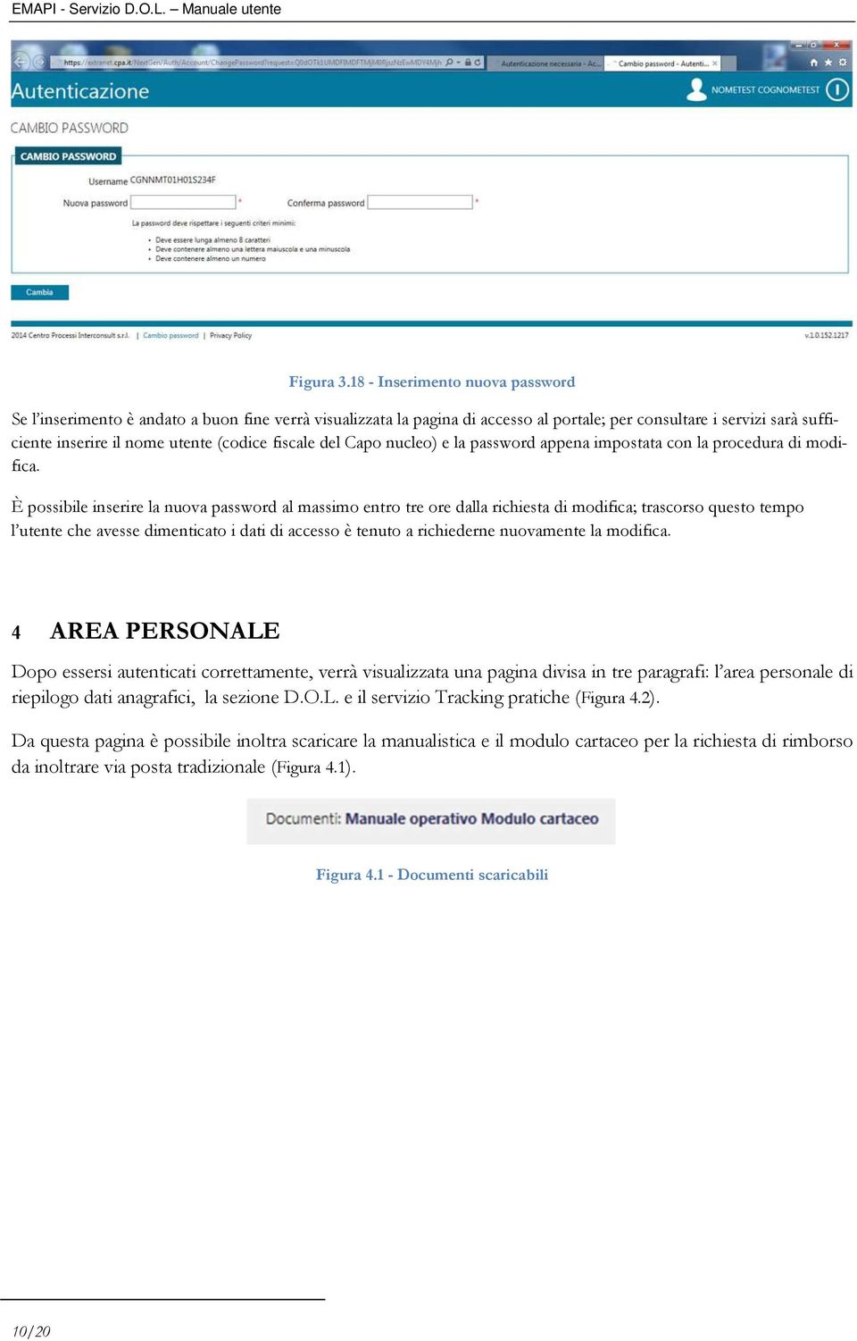 fiscale del Capo nucleo) e la password appena impostata con la procedura di modifica.