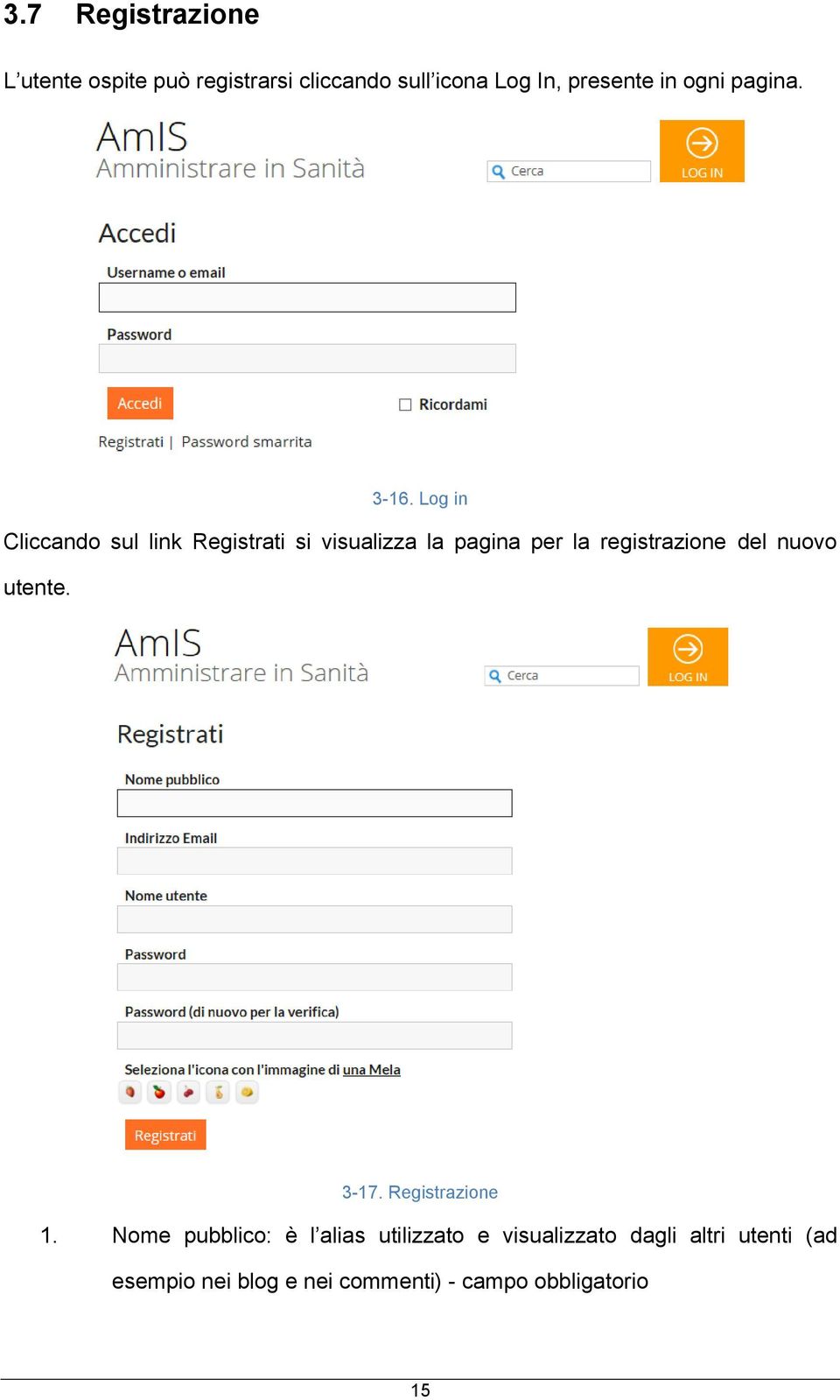 Log in Cliccando sul link Registrati si visualizza la pagina per la registrazione del