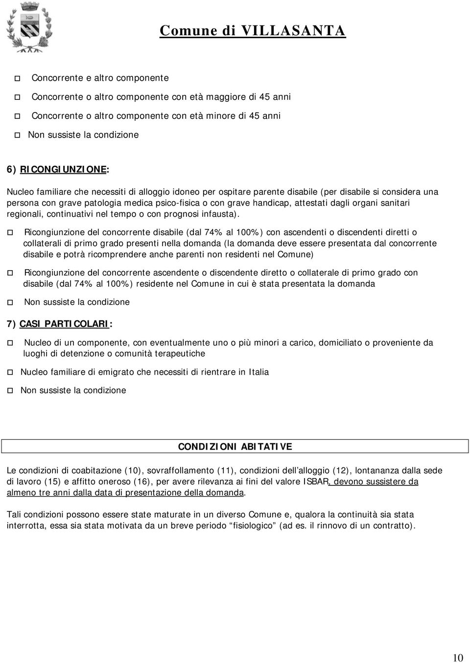 sanitari regionali, continuativi nel tempo o con prognosi infausta).