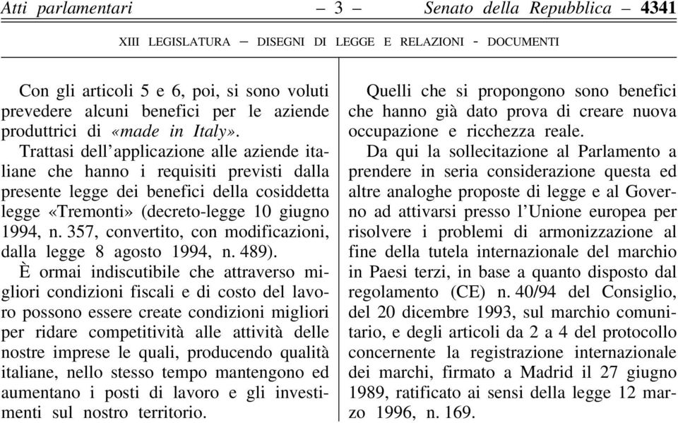 357, convertito, con modificazioni, dalla legge 8 agosto 1994, n. 489).