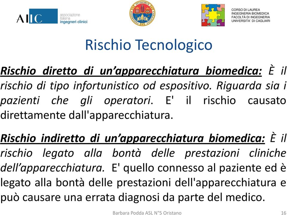 Rischio indiretto di un apparecchiatura biomedica: È il rischio legato alla bontà delle prestazioni cliniche dell