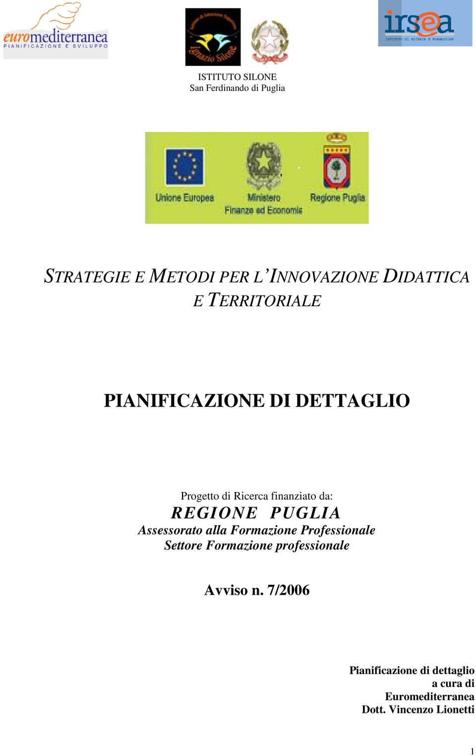 PUGLIA Assessorato alla Formazione Professionale Settore Formazione professionale Avviso