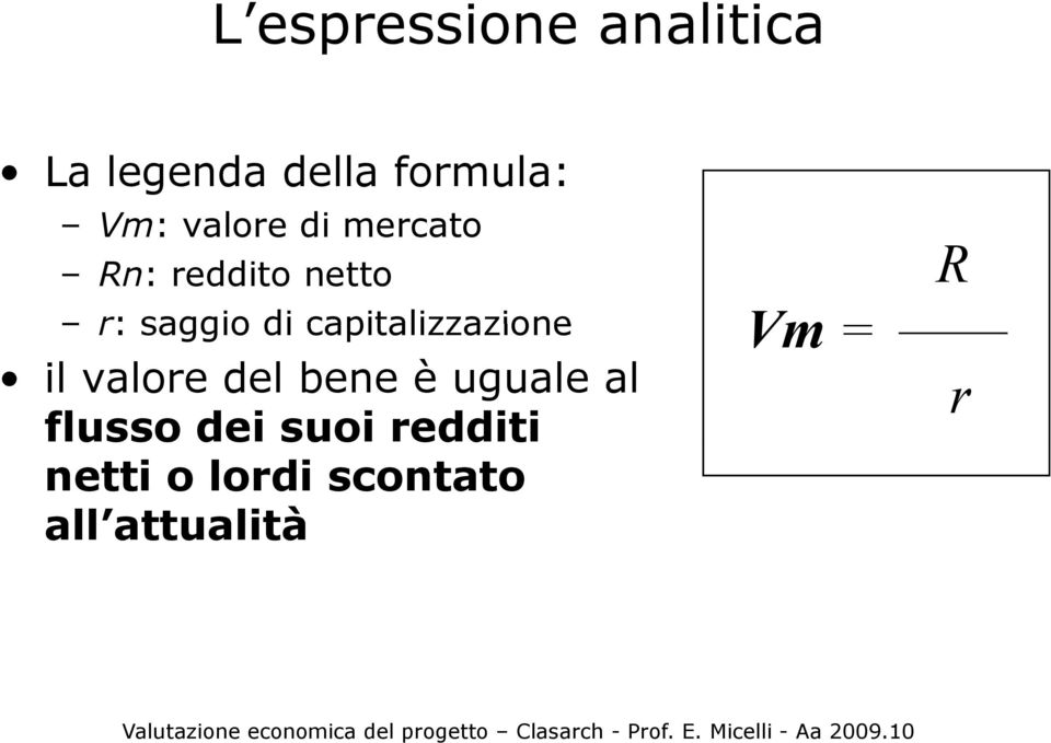 capitalizzazione il valore del bene è uguale al flusso