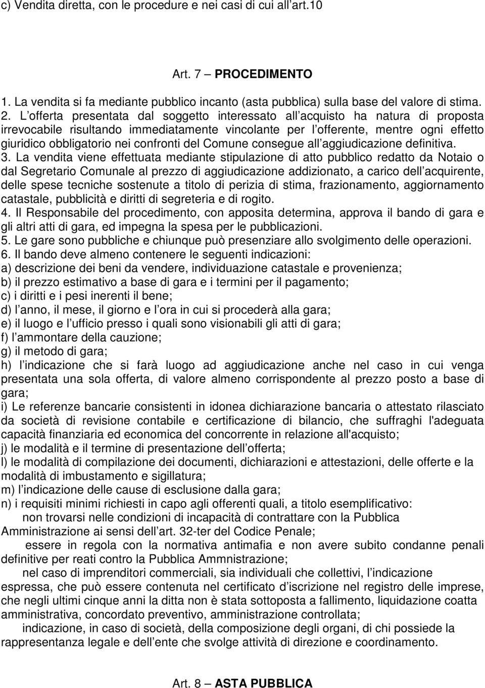 confronti del Comune consegue all aggiudicazione definitiva. 3.