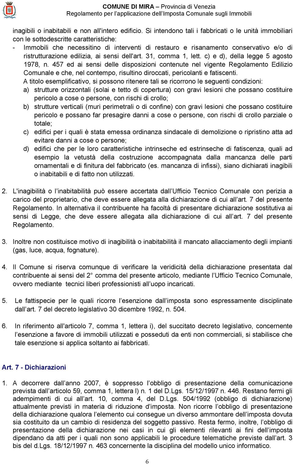 edilizia, ai sensi dell'art. 31, comma 1, lett. c) e d), della legge 5 agosto 1978, n.