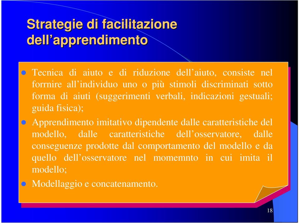 imitativo dipendente dalle caratteristiche del modello, dalle caratteristiche dell osservatore, dalle conseguenze prodotte