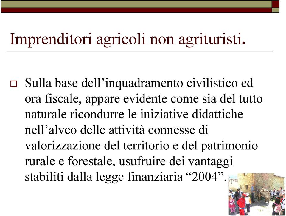 del tutto naturale ricondurre le iniziative didattiche nell alveo delle attività