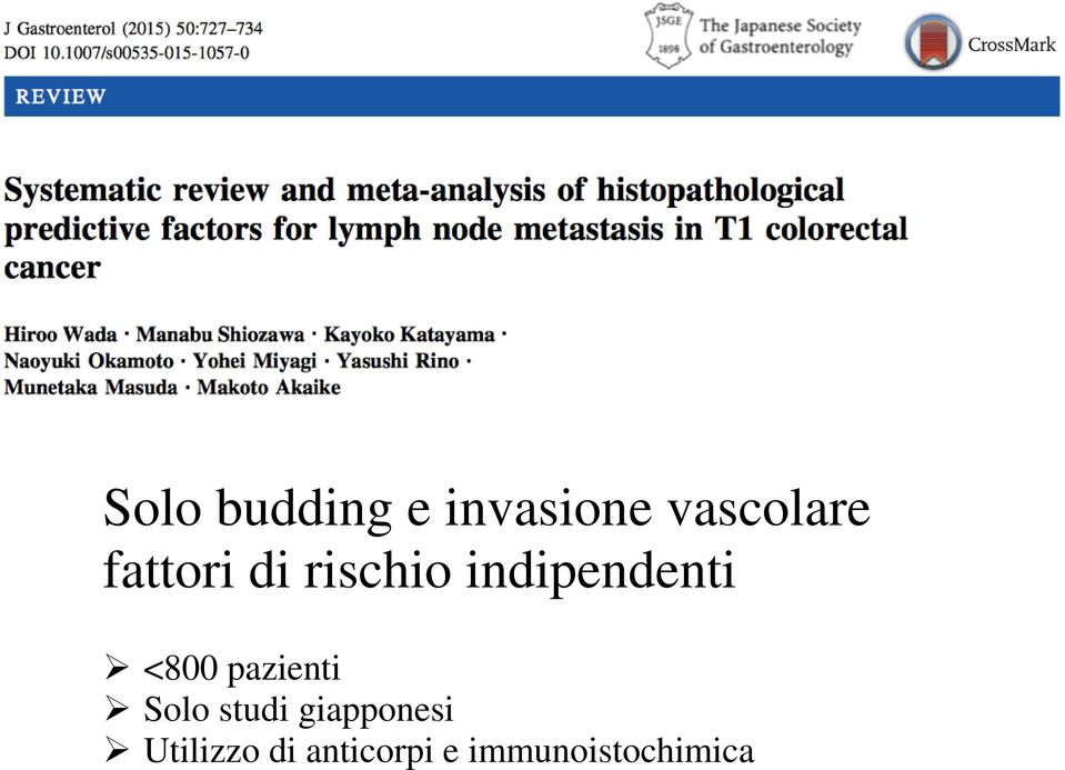 <800 pazienti Solo studi giapponesi