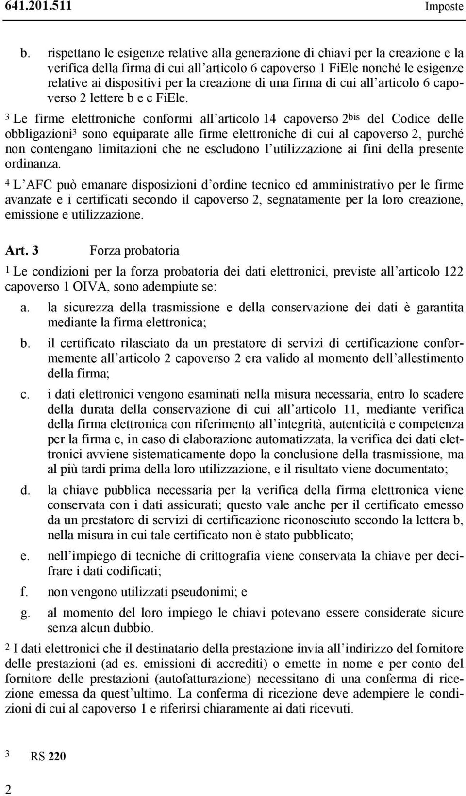 creazione di una firma di cui all articolo 6 capoverso 2 lettere b e c FiEle.