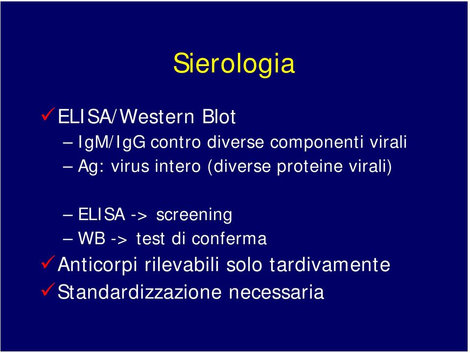 virali) ELISA -> screening WB -> test di conferma