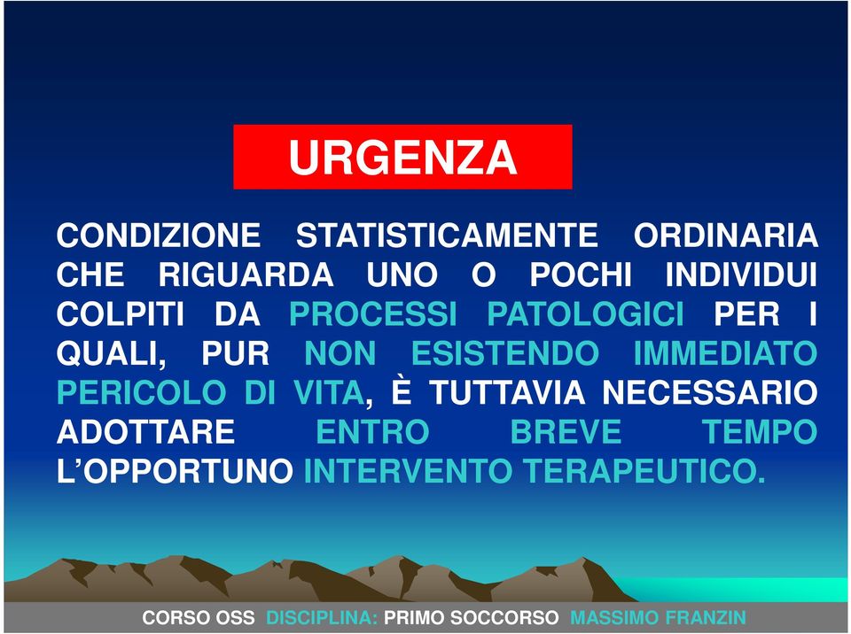 NON ESISTENDO IMMEDIATO PERICOLO DI VITA, È TUTTAVIA NECESSARIO